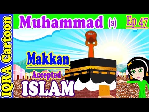 Makkah accepted Islam: Prophet Stories Muhammad (s) Ep 47 | Islamic Cartoon Video | Quran Stories