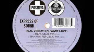 Express Of Sound - Real Vibration (Want Love) (Real Club Mix).avi