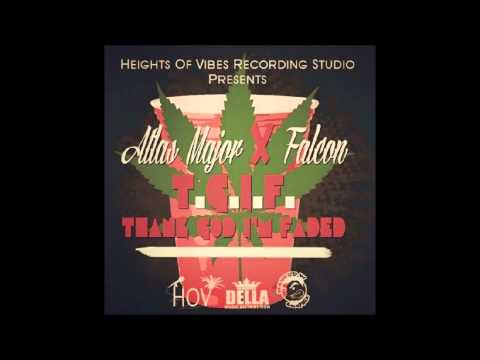 Atlas Major ft Falcon - T.G.I.F (Thank God I'm Faded) Prod. By Heights of Vibes