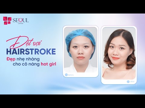 Phun Xăm Chân Mày Sợi Hairstroke Đẹp Tự Nhiên | Seoul Center