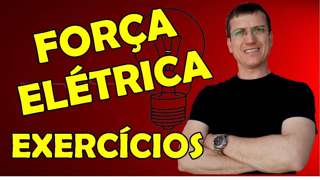 FORÇA ELÉTRICA (LEI DE COULOMB) - EXERCÍCIOS RESOLVIDOS -  AULA 4 - Prof.  Marcelo Boaro