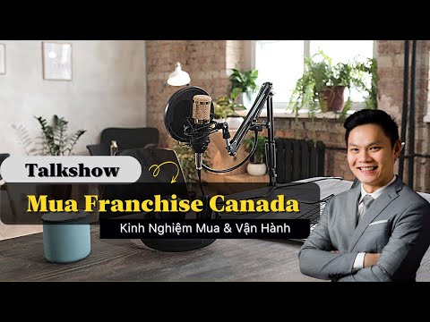, title : '[Talkshow] Mua Bán Nhượng Quyền FRANCHISE tại Canada'