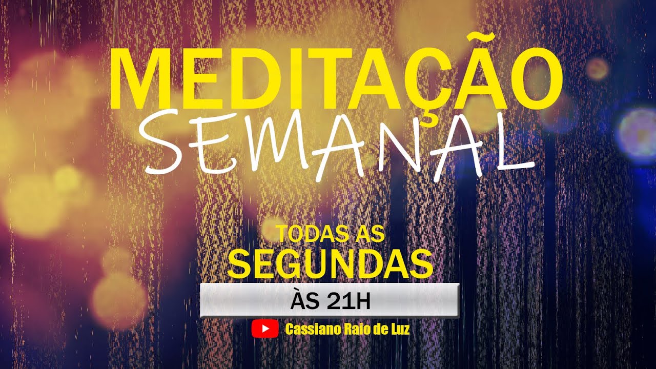Meditação Semanal - Dia 07 de Outubro de 2024