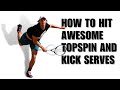 Turn your Topspin and Kick serves into a Weapon