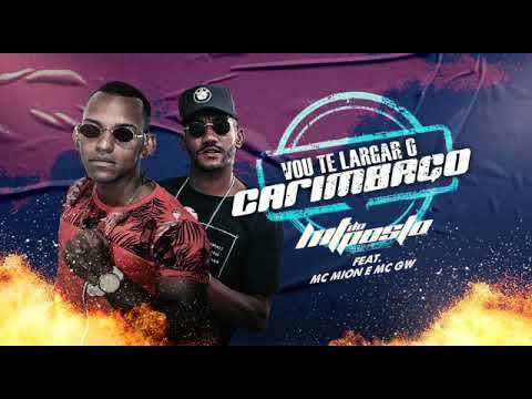 VOU TE LARGAR O CARIMBAÇO  (HIT DO POSTO E MC MION .FEAT GW)