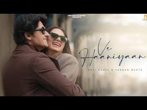 Ve Haaniyaan Ve Dil Janiyan - Official Music Video | Ravi Dubey & Sargun Mehta