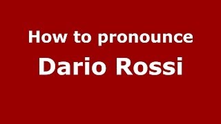How to pronounce Dario Rossi