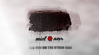 Miel Noir : See you on the other side [Official Video]
