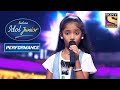Sugandha S Mere Khwabon Mein Performance Rocked The Stage Indian Idol Junior