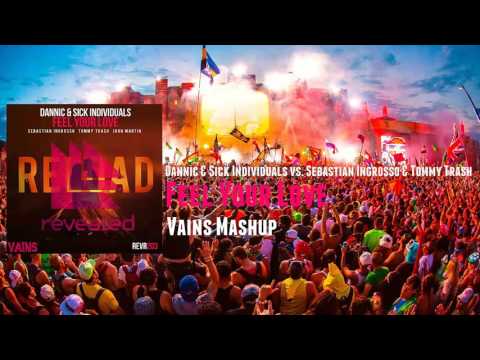 Dannic & Sick Individuals vs. Sebastian Ingrosso & Tommy Trash -  Feel Your Reload (Vains Mashup)