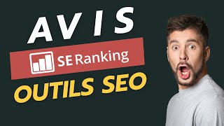 Avis SE Ranking : Comment utiliser cet outil SEO tout-en-un 🚀