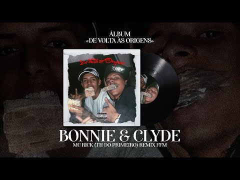 BONNIE E CLYDE - MC RICK (DJ TH Do Primeiro) - Remix FFM