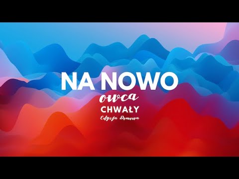 Chwały || edycja domowa || na nowo