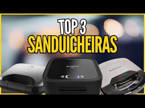 Top 3 Melhores Sanduicheiras / Sanduicheira e Grill - Prepare Lanches Deliciosos e Saudáveis!