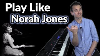 How to Play Piano Like Norah Jones