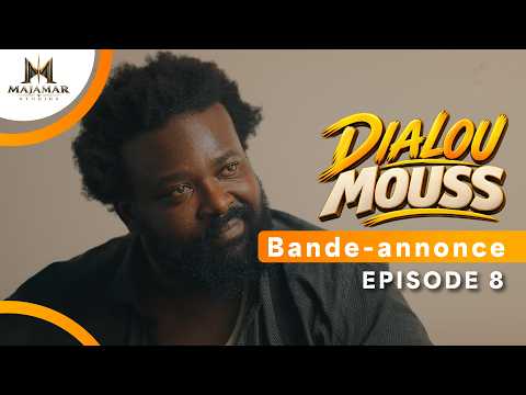 DIALOU MOUSS - ÉPISODE 8 - BANDE ANNONCE