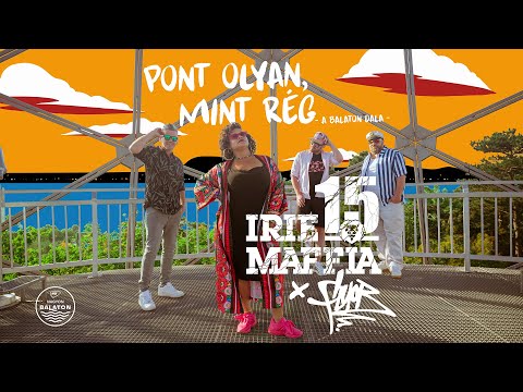 IRIE MAFFIA feat. FLUOR - PONT OLYAN, MINT RÉG (A Balaton dala)