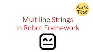 How to Declare Multiline String in Robot Framework?