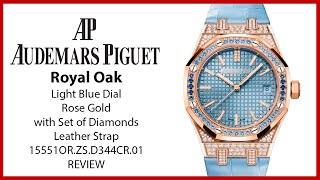 ▶ Audemars Piguet Royal Oak Pink Rose Gold/Diamonds Light Blue Dial 15551OR.ZS.D344CR.01 - REVIEW