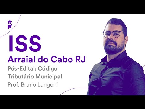 ISS Arraial do Cabo RJ - Pós-Edital: Código Tributário Municipal - Prof. Bruno Langoni