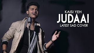Kaisi Yeh Judaai Hai_Sad Song |Siddhant Arora - YouTube