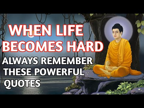 When Life Becomes Hard Always Remember These Life Changing Buddha Quotes | Buddha Quotes