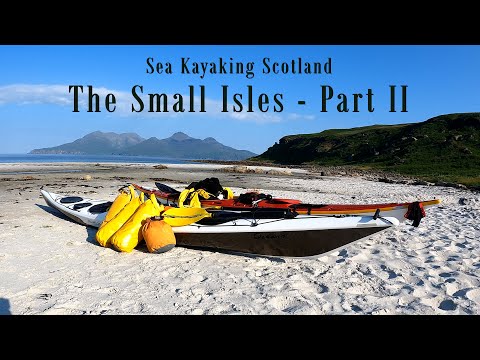 Sea Kayaking Scotland. The Small Isles. First Trip (part two) -  Rum & Eigg June 2023