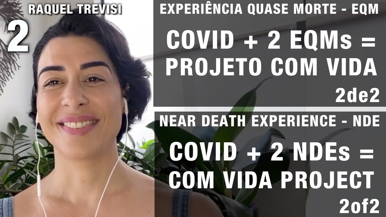 COVID + 2 EQMs = PROJETO COM VIDA 2de2 | COVID + 2 NDEs = COM VIDA PROJECT 2of2