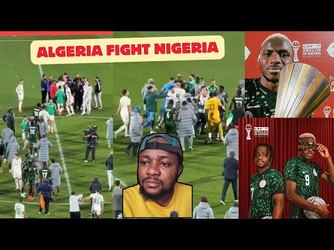 Algeria Fight Nigeria team after Loss as Super Eagles gets gifts & Victor Osimhen 