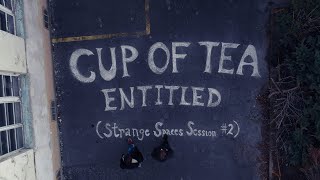 Video Cup of Tea - Entitled (Strange Spaces Session #2)