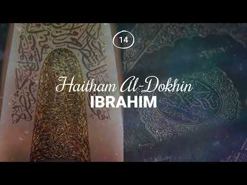 Haitham Al-Dokhin - Surah 14. Ibrahim