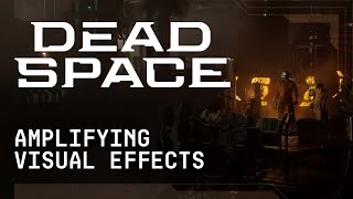 Dead Space | Amplifying Visual Effects | Art Deep-Dive Part 2 (2022)