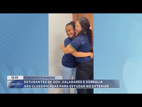 Passaporte mineiro: Estudantes de GV e Sobrália são classificadas para estudar no exterior.