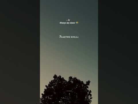 Enai naane paarthu kolla kidaithaaye neeyuminge #brothersister #whatsappstatus #tamilwhatsappstatus