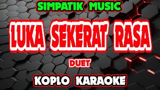 Download lagu LUKA SEKERAT RASA KARAOKE - LAILA AYU KDI ft IRWAN D'ACADEMY@koplokaraooke mp3