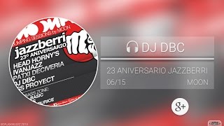 DJ DBC - 23 Aniversario Jazzberri @ Moon
