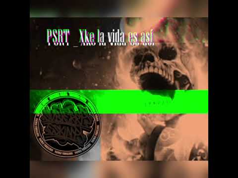 PSRT _ Xke la vida es así. Subterraeskina Studios Produce... 2021