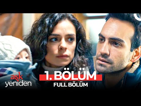 Aşk Yeniden 1. Bölüm