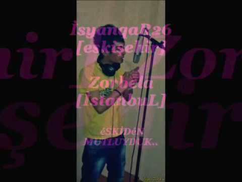 isyankar26 ft zorbela&EsKİdEn mUtLuyduK
