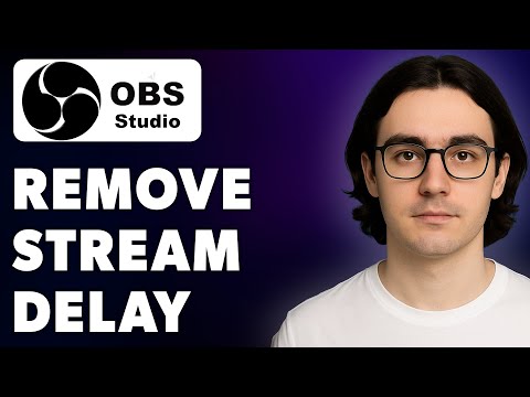 Obs Studio How To Remove Stream Delay New Fix! [2025 Guide]