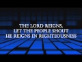 The Lord Reigns - Gateway Worship HD LYRICS ...