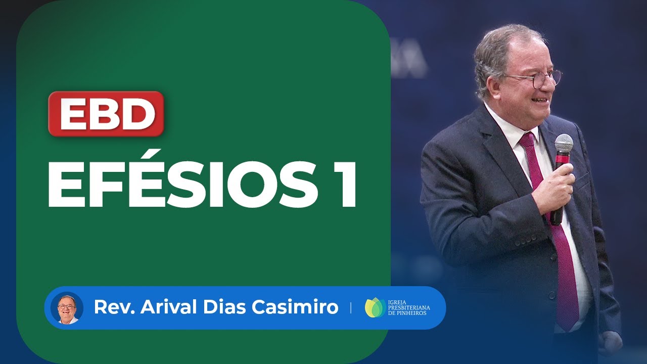 EBD: Introdução a Efésios | Pr. Arival Dias Casimiro
