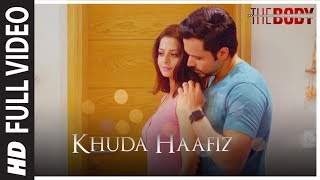 Khuda Haafiz Full Video | The Body | Rishi K, Emraan H, Sobhita,Vedhika |  Arijit Singh, Arko,