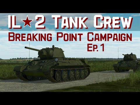 IL-2 Tank Crew || Breaking Point Campaign || Ep.1
