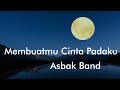 Membuatmu Cinta Padaku Asbak Band Lyrics Video