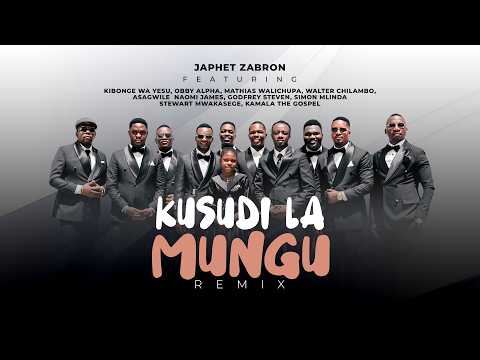 Kusudi La Mungu Remix - Japhet Zabron Ft Obby, Asagwile, Godfrey, Kibonge, Walter, Walichupa, Kamala