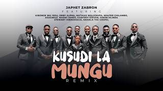 Kusudi La Mungu Remix - Japhet Zabron Ft Obby, Asagwile, Godfrey, Kibonge, Walter, Walichupa, Kamala