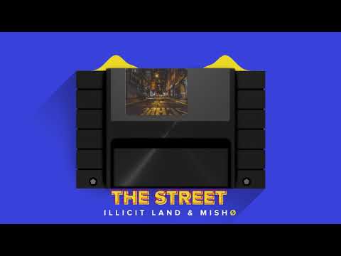 illicit land & mISHØ - The Street