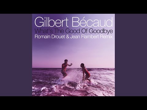 What's the Good of Goodbye (Romain Drouet & Jean Flambert Remix)