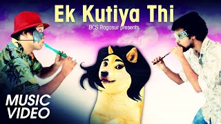 Ek Kutiya Thi  BCS Ragasur  Official Music Video